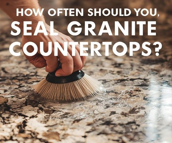 Seal Granite Countertops